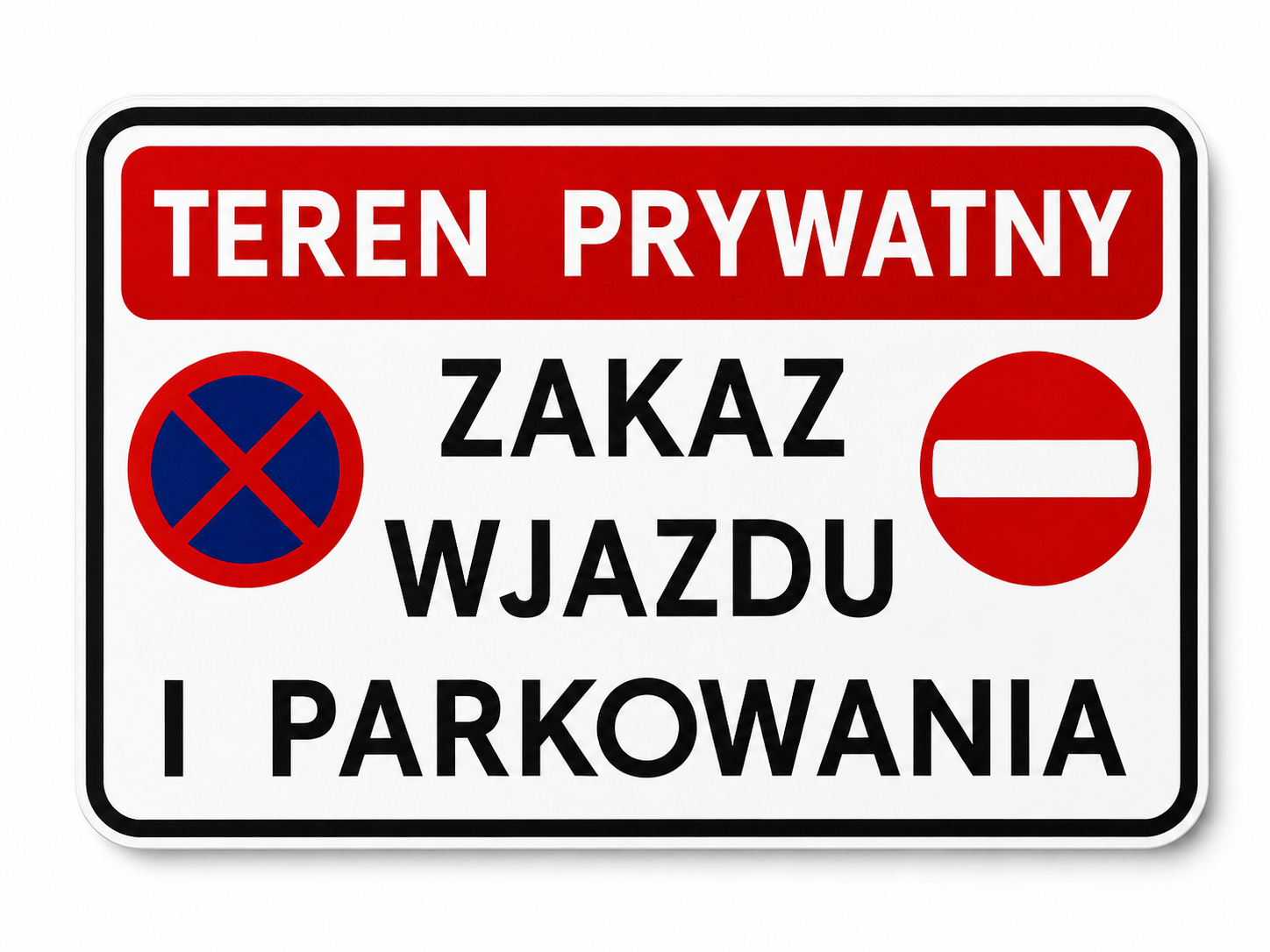 Znak teren prywatny - zakaz wjazdu i parkowania